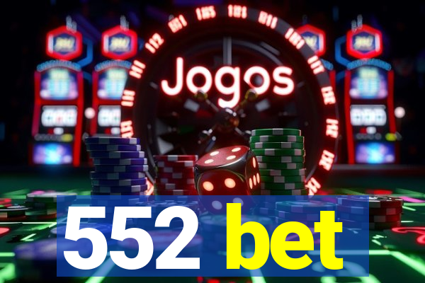 552 bet